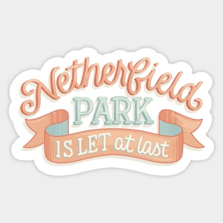 Netherfield Park is Let at Last Sticker